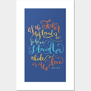 Abide In My Love - John 15:9 Posters and Art